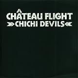 Chateau Flight: Chichi Devils 12"