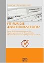 Fit f&uuml;r die Abgeltungsteuer?: Retten Sie Ihre Kapitalanlage vor der Abgeltungsteuer und der Finanzbeh&ouml;rde