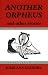 Book Another Orpheus and Other Stories