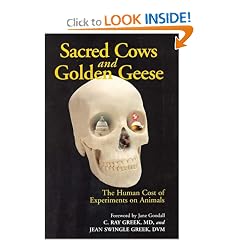 Sacred Cows and Golden Geese: The Human Cost of Experiments on Animals