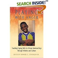 Playing with Anger: Teaching Coping Skills to African American Boys Through Athletics and Culture (Race and Ethnicity in Psychology)