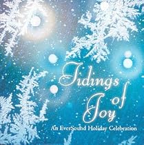 Tidings Of Joy: An Eversound Holiday Celebration