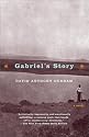 Gabriel's Story: A Novel