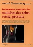 Traitements naturels des maladies des reins, vessie, prostate