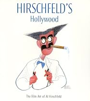 Hirschfeld's Hollywood: The Film Art of Al Hirschfeld