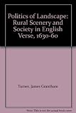 The politics of landscape : rural scenery and society in English poetry, 1630-1660