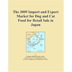 The 2009 Import and Export Market for Dog and Cat Food for Retail Sale in Japan