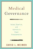 Medical governance : values, expertise, and interests in organ transplantation