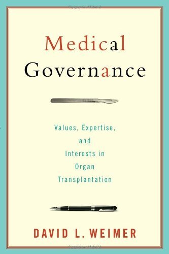 Medical Governance: Values, Expertise, and Interests in Organ Transplantation (American Governance and Public Policy series) (American Government and Public Policy)