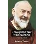 Through the Year With Padre Pio: 365 Daily Readings