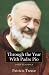 Through the Year With Padre Pio: 365 Daily Readings