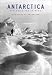 Book Antarctica: Exploring the Extreme: 400 Years of Adventure
