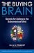 By A.K. Pradeep: The Buying Brain: Secrets for Selling to the Subconscious Mind