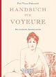 Handbuch f�r Voyeure. Das erotische Sammelsurium