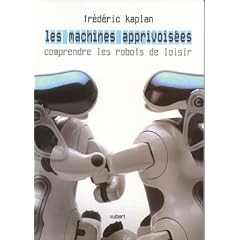 Les Machines apprivois�es : Comprendre les robots de loisir