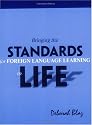 BRINGING STANDARDS FOR FOREIGN LANGUAGE LEARNING TO LIFE