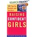 Raising Confident Girls: 100 Tips for Parents and Teachers
