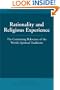 Rationality and Religious Experience: The Continuing Relevance of the World's Spiritual Traditions (Master Hsuan Hua Memorial Lecture)