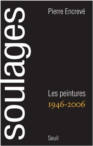 Soulages : Les peintures 1946-2006 by Pierre Encrevé (2007-01-25)