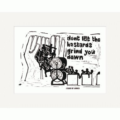 Don't Let the Bastards Grind You Down Mounted Print||EVAEX