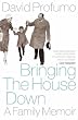 Bringing the House Down: A Family Memoir