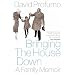 Bringing the House Down: A Family Memoir