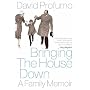 Bringing the House Down: A Family Memoir