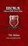 Encala (Libro 3 Della Serie Heku) (Italian Edition)