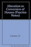 Alteration or conversion of houses