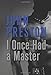 I Once Had a Master