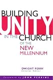 Building Unity in the Church of the New Millenium (080241589X) by Perry, Dwight