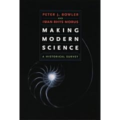 Making Modern Science: A Historical Survey