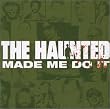 THE HAUNTED MADE ME DO IT