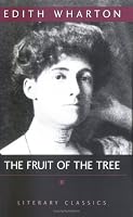 The Fruit of the Tree (Literary Classics)