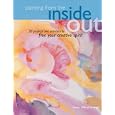 Painting from the Inside Out: 19 Projects and Exercises to Free Your Creative Spirit