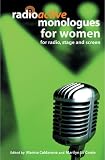 Radioactive Monologues for Women: For Radio, Stage and Screen (Monologue and Scene Books): For Radio, Stage and Screen (Monologue and Scene Books)