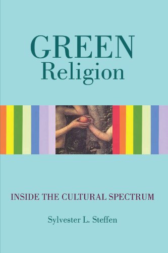 Green Religion: Inside The Cultural Spectrum - Book Three Of The Conscious Light Trilogy