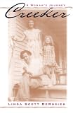 Creeker: A Woman's Journey (Women in Southern Culture, 1)