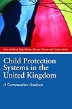 Child protection systems in the United Kingdom : a comparative analysis