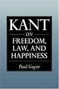 Kant on Freedom, Law, and Happiness