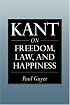 Kant on Freedom, Law, and Happiness