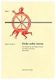 Ordo orbis terrae. Die Weltsicht in den Mappae mundi des frühen und hohen Mittelalters.