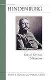 Hindenburg: Icon of German Militarism (Military Profiles)