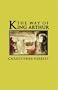The Way of King Arthur: The True Story of King Arthur and His Knights of the Round Table (Adventures in History)