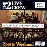 As Nasty As They Wanna Be Vol.2: Sports Weekend