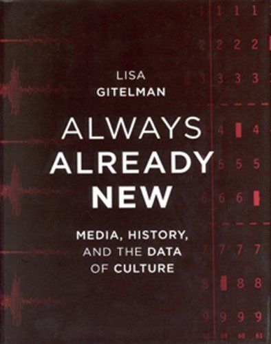 Always Already New: Media, History, and the Data of Culture by Gitelman, Lisa (2008) Paperback