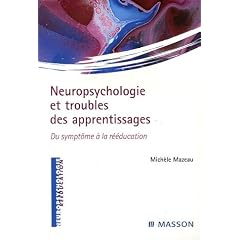 Neuropsychologie et troubles des apprentissages : Du sympt�me � la r�education