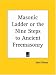 Masonic Ladder or the Nine Steps to Ancient Freemasonry