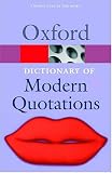 The Oxford Dictionary of Modern Quotations (Oxford Paperback Reference)