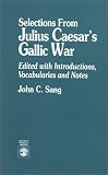 Selections from Julius Caesar`s "Gallic War"
